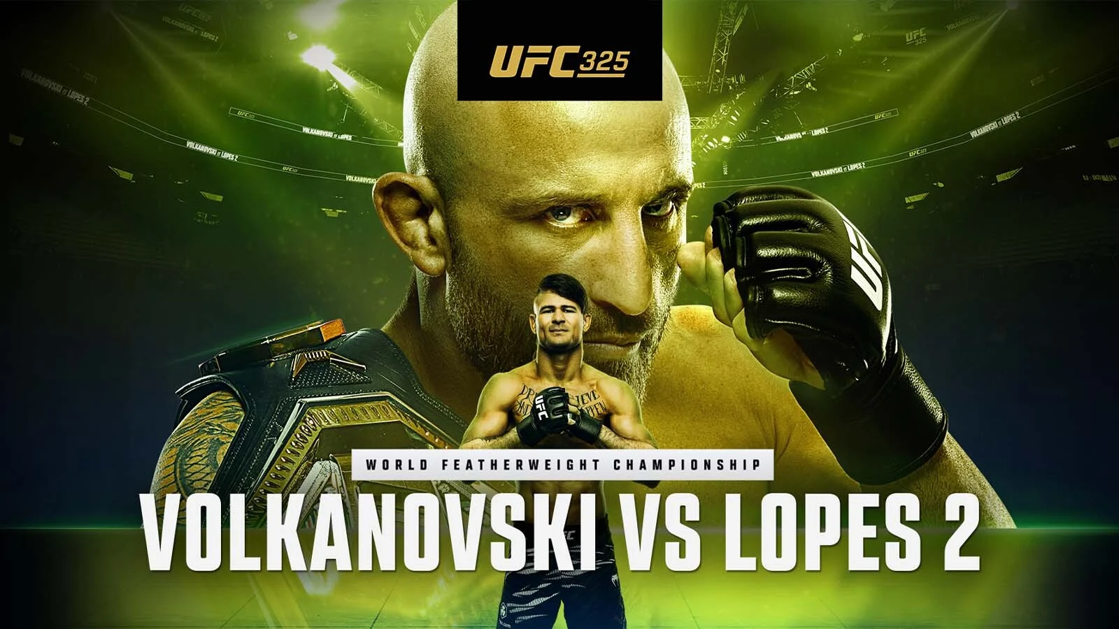 UFC 325 - Volkanovski vs. Lopes 2