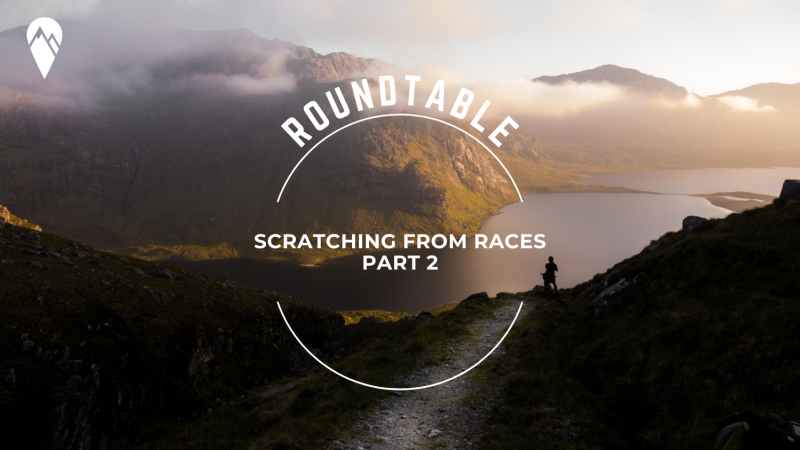 Roundtable: Scratching from Ultra Distance Races Part 2