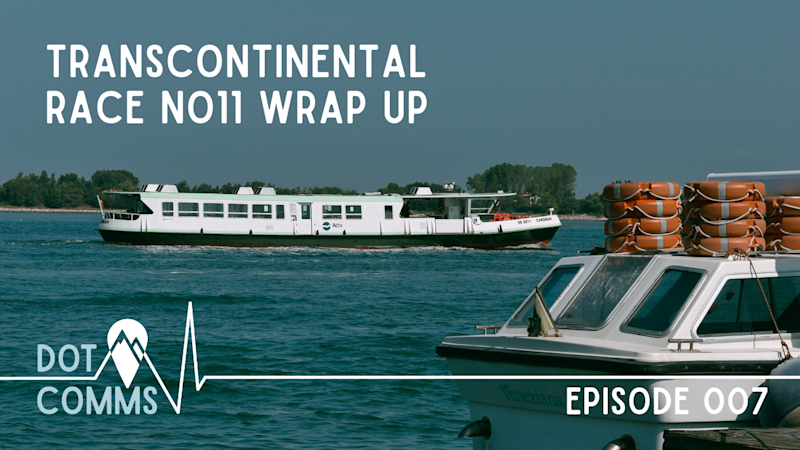 Dot Comms Episode 007: Transcontinental Race No11 Wrap-up