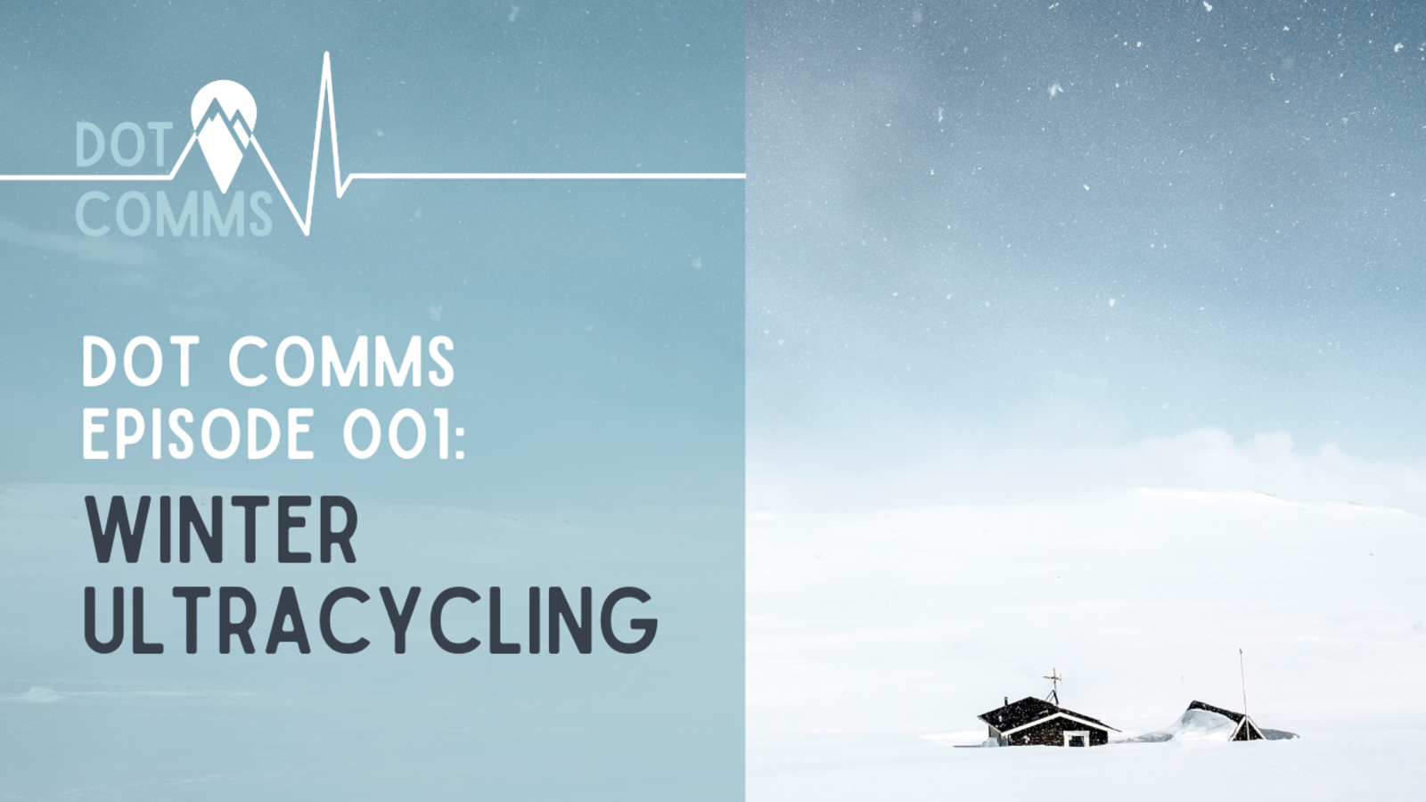 Dot Comms Episode 001: Winter Ultra-Distance Cycling Dot Comms Episode 001: Winter Ultra-Distance Cycling