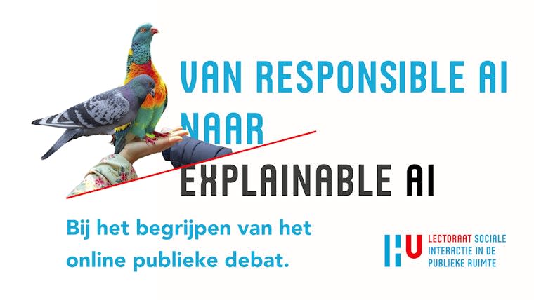 explainable BEP - 252000 Van Responsible AI naar Explainable AI bij het begrijpen van het online publieke debat | Responsible AI in de praktijk |
