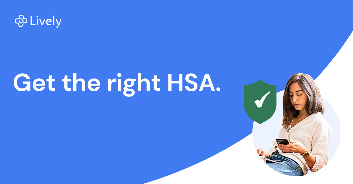 HSAs Without the Headaches: Get the right HSA for your clients and employees | Lively