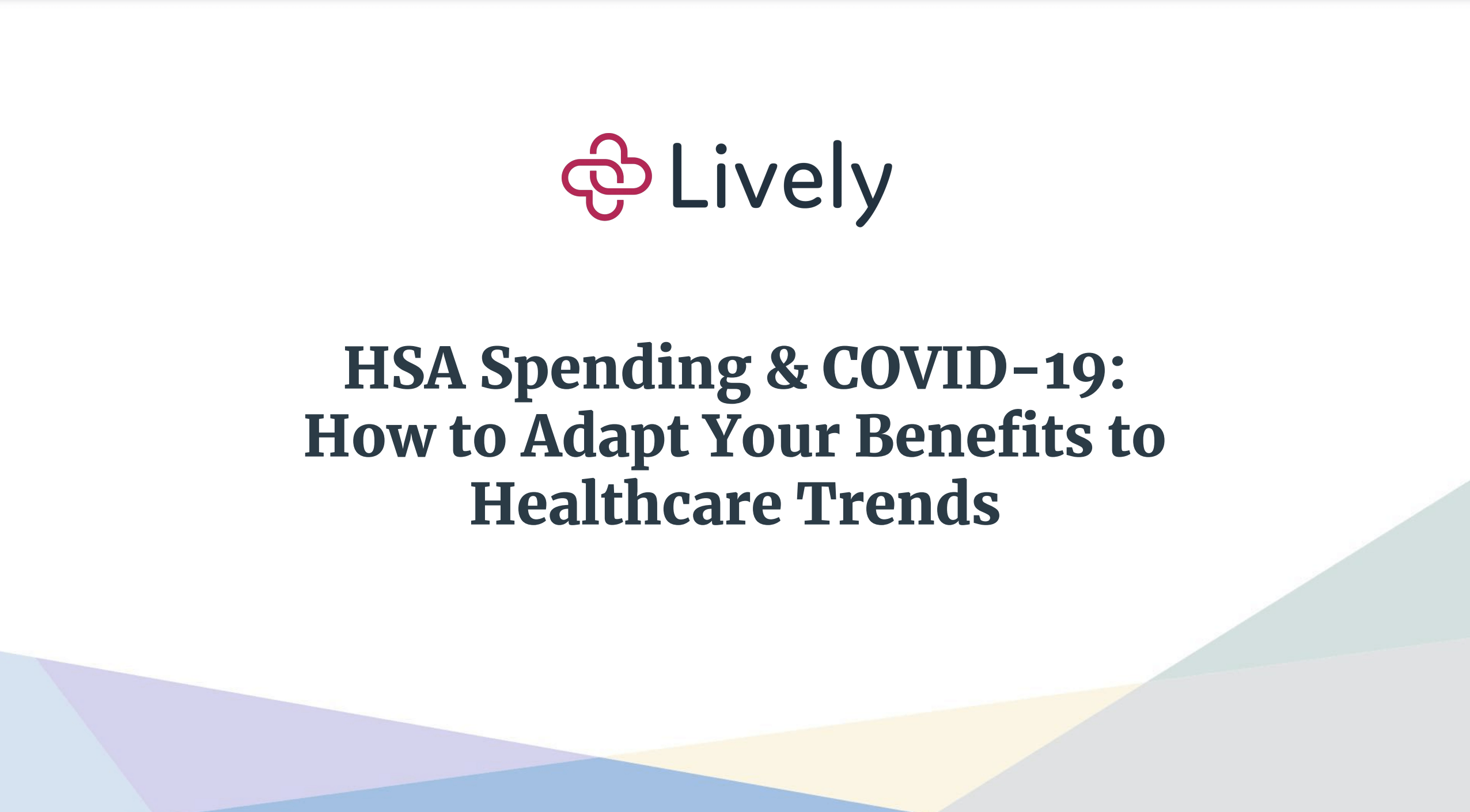 HSA Spending & COVID-19: How to Adapt Benefits to Healthcare Trends