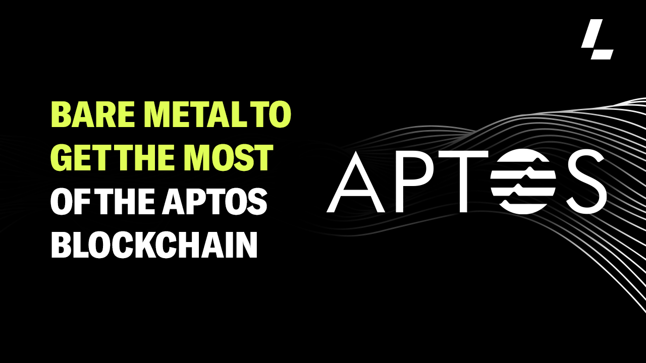 Bare metal to get the most of the Aptos blockchain - Latitude.sh