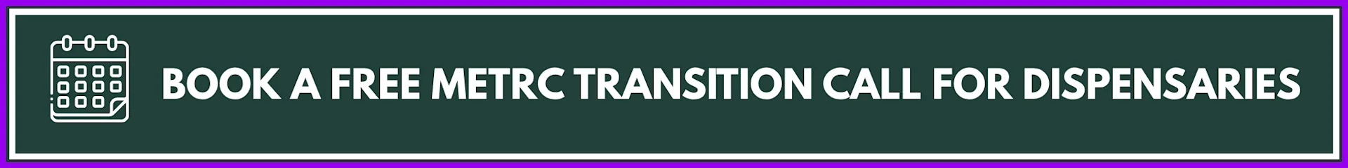 Book a Free Metrc Transition Call for Dispensaries