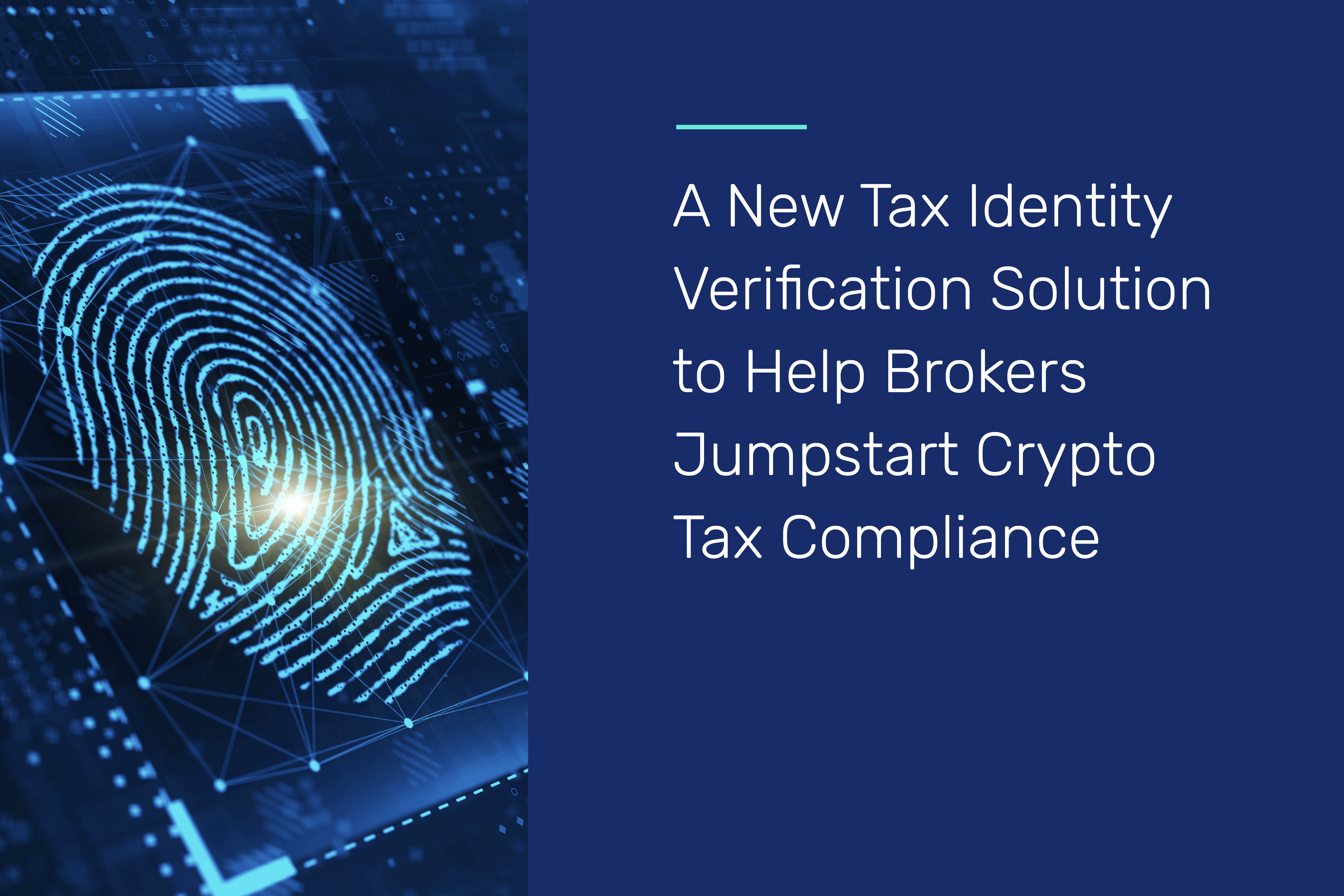 A New Tax Identity Verification Solution to Help Brokers Jumpstart Crypto  Tax Compliance - TaxBit
