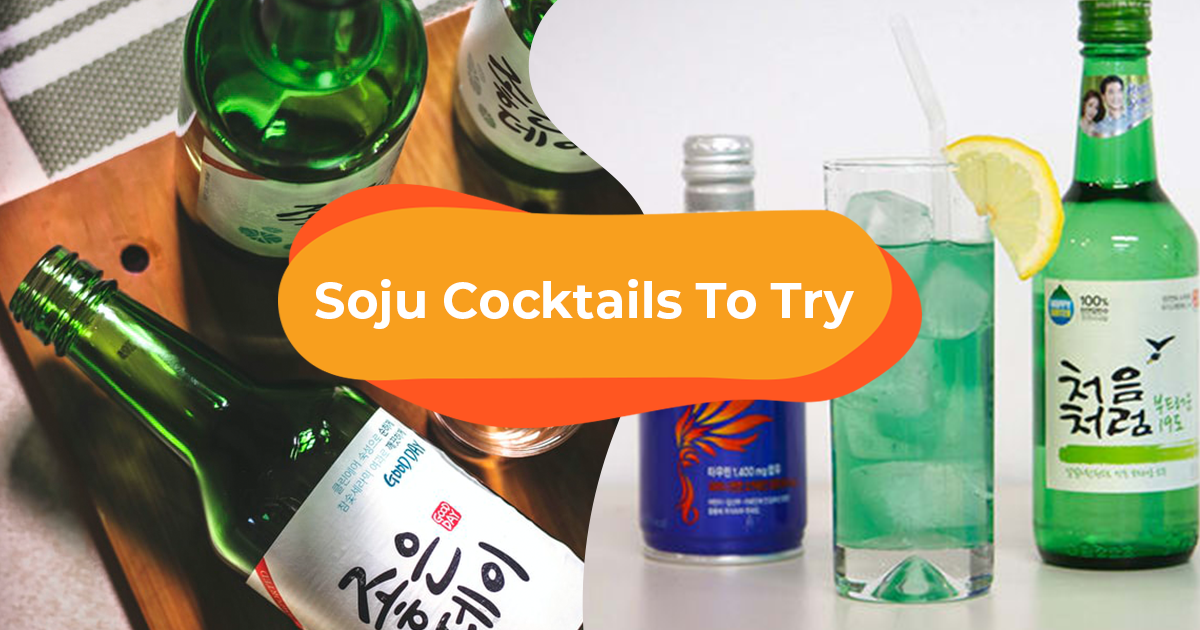 So..Ju Wanna Drink? 12 Soju Cocktails You Can Easily Make At Home