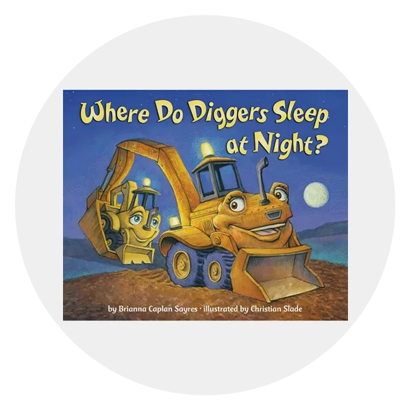 *Where Do Diggers Sleep at Night?* by Brianna Caplan Sayres 