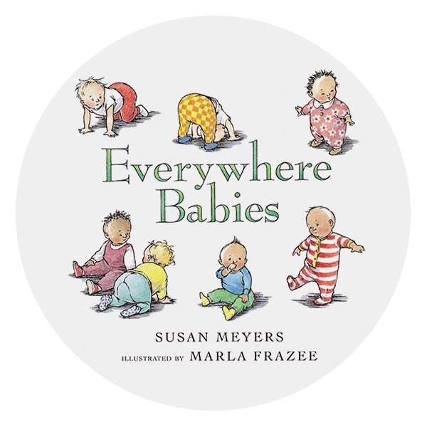 “Everywhere Babies” by Susan Meyers