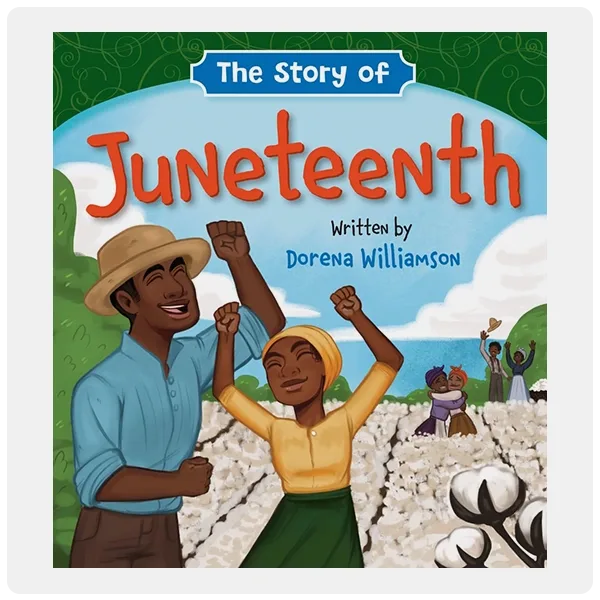 The Story of Juneteenth by Dorena Williamson, Markia Jenai (Illustrator) 