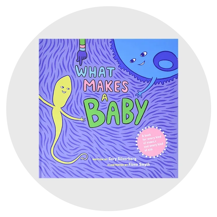 “What Makes a Baby” by Cory Silverberg