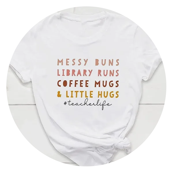 Messy Buns Library Runs Coffee Mugs And Little Hugs Teacherlife T-shirt