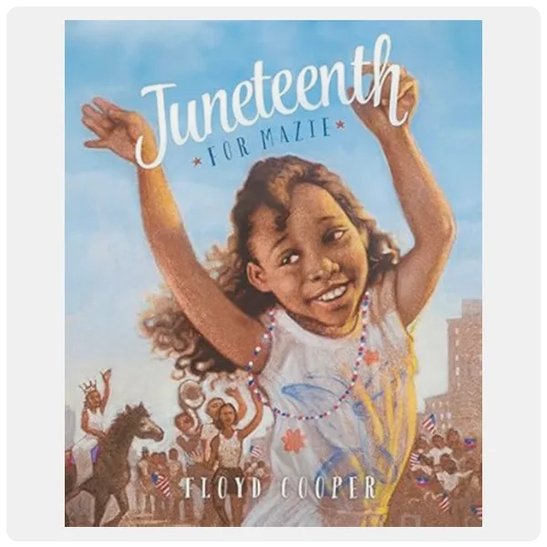 Juneteenth for Mazie by Floyd Cooper