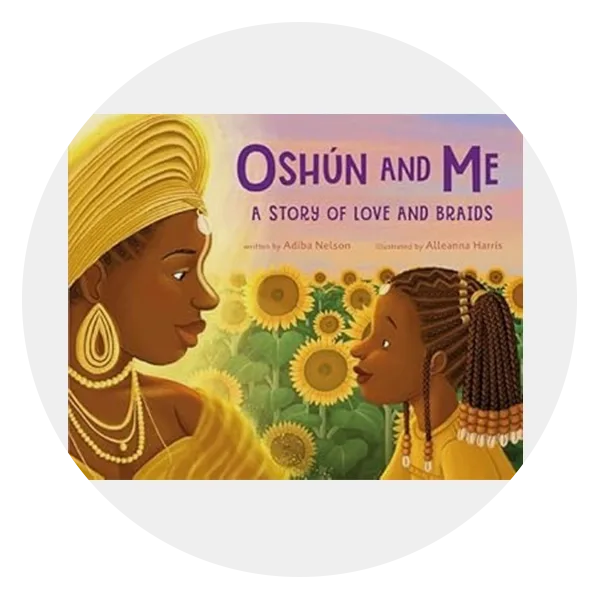 Oshún and Me: A Story of Love and Braids