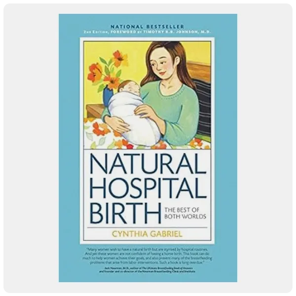 Natural Hospital Birth: The Best of Both Worlds by Cynthia Gabriel (2nd edition)