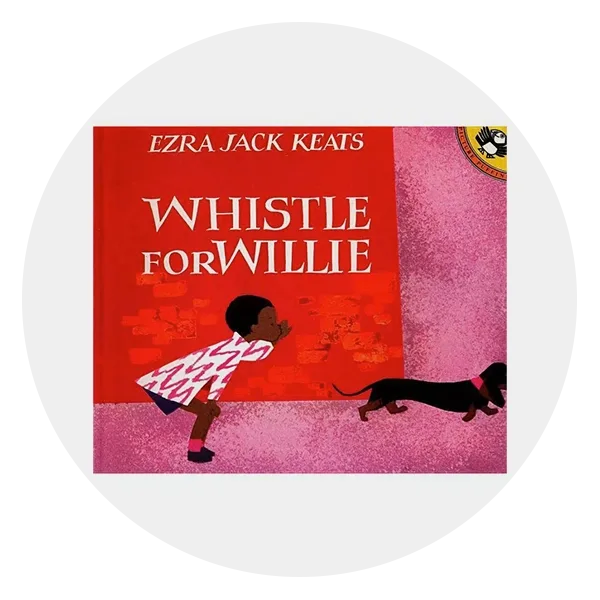 *Whistle for Willie* by Ezra Keats