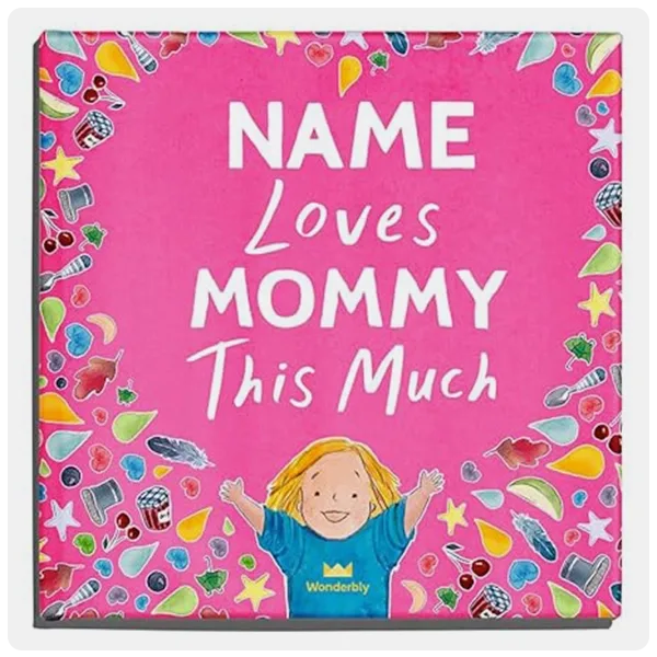 Wonderbly "I Love Mommy This Much" Personalized Book