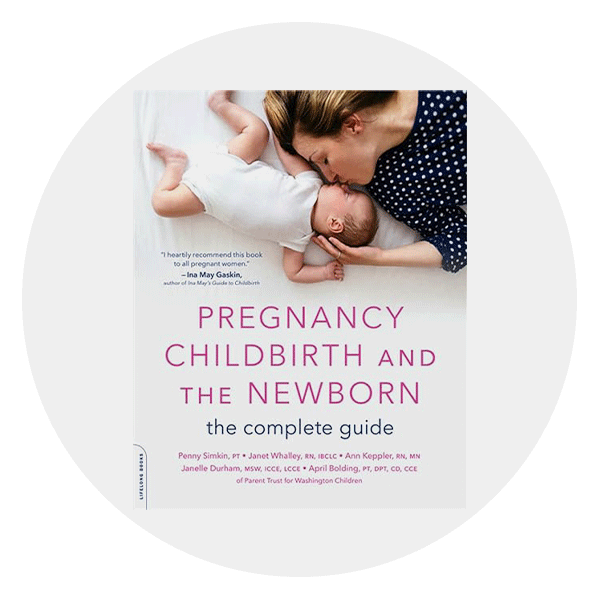 Pregnancy, Childbirth, and the Newborn: The Complete Guide