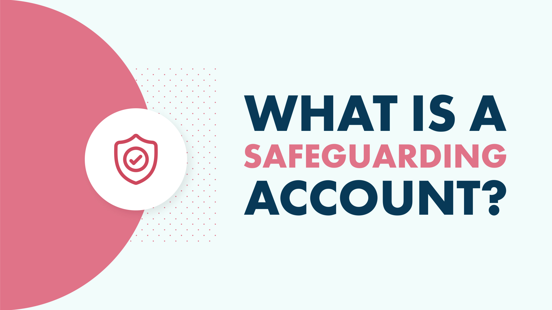 Safeguarding accounts: How, what, why?