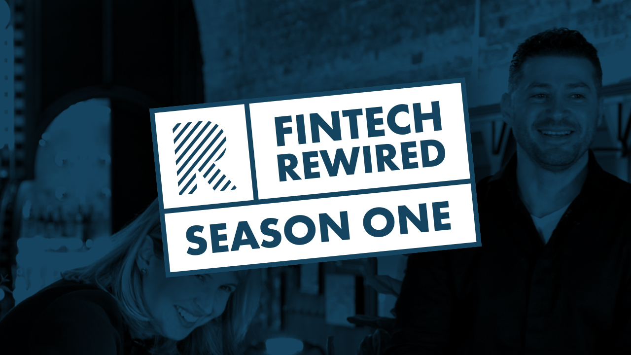 Fintech Rewired - WATCH OUR LATEST EPISODES