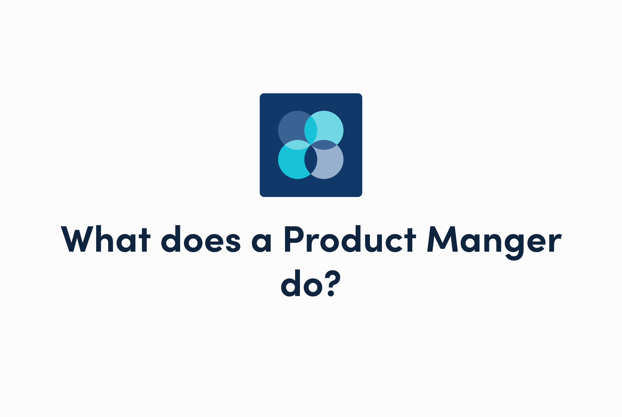 what-does-a-product-manager-do-product-school