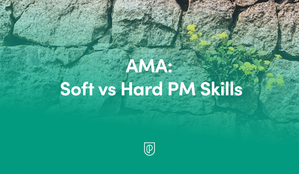 Ask Me Anything Soft vs Hard Product Management Skills Product School