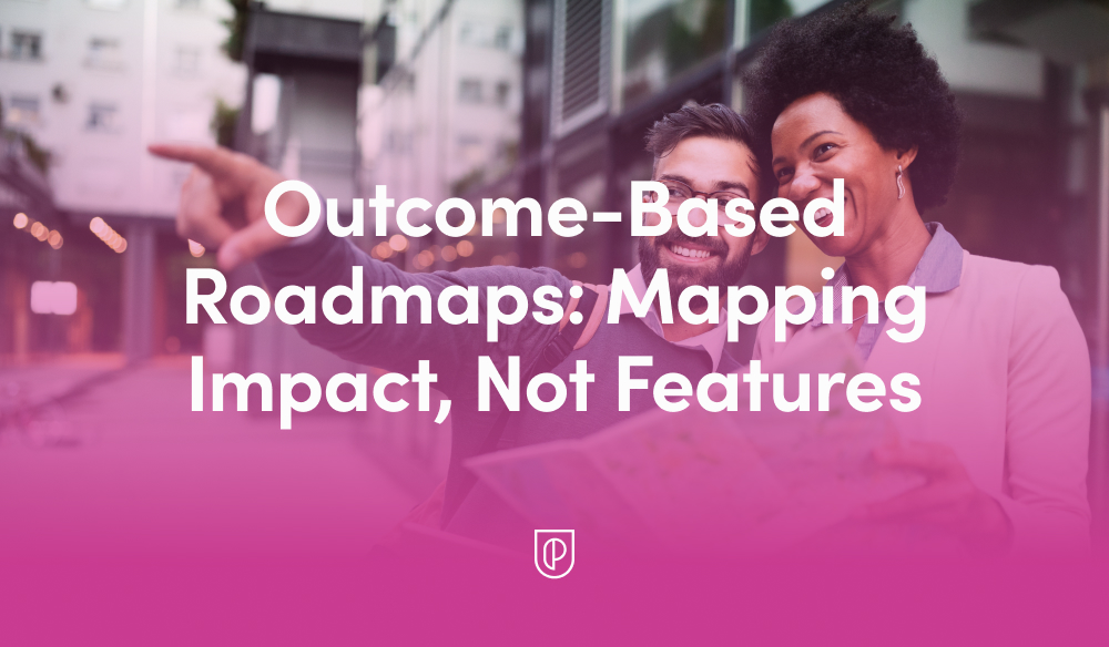 Outcome-Based Roadmaps: Mapping Impact, Not Features
