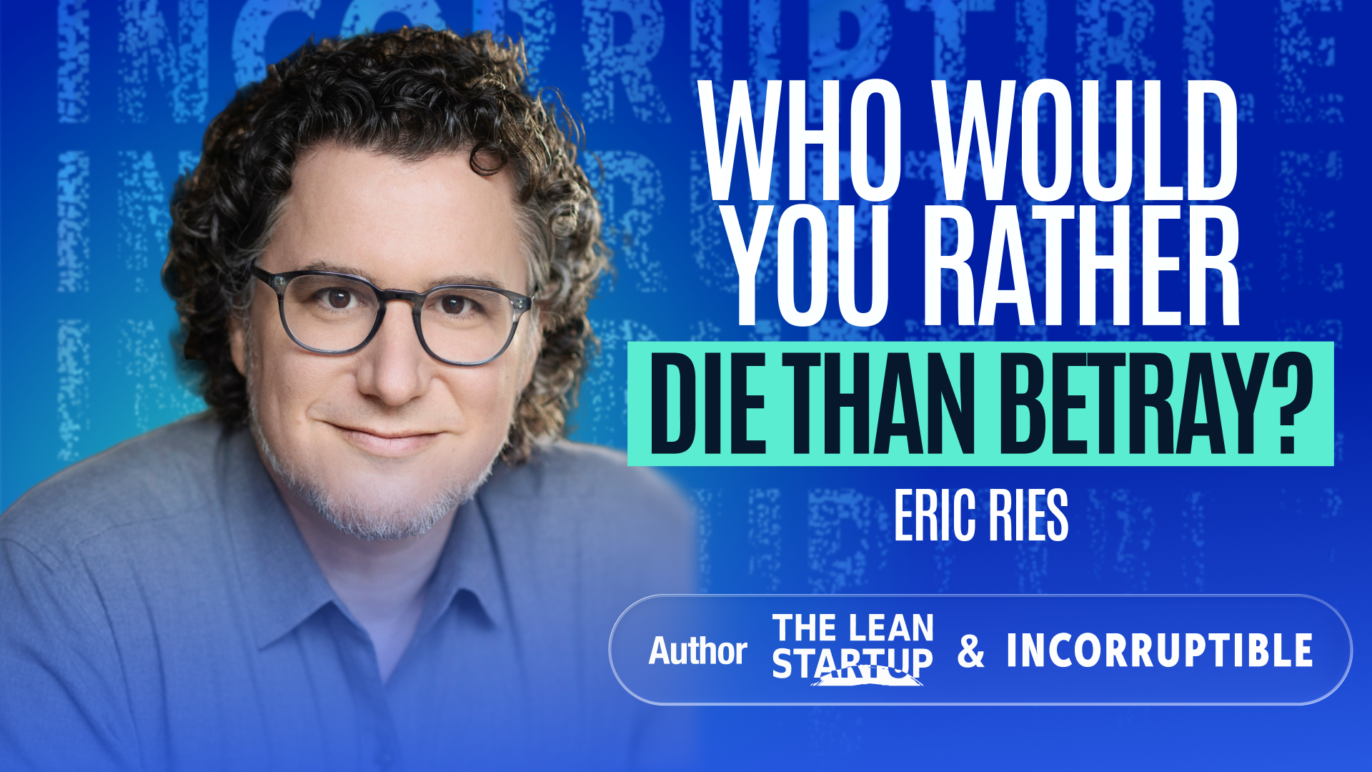 Lean Startup Author on Why Great Companies Go Bad | Eric Ries - Product ...