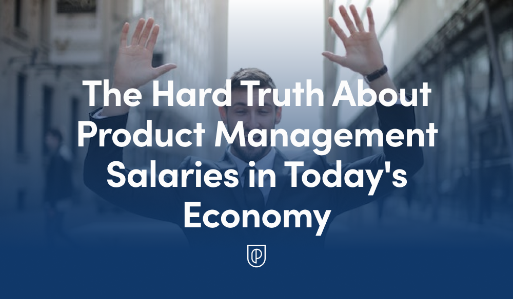 The Hard Truth About Product Management Salaries in Today s