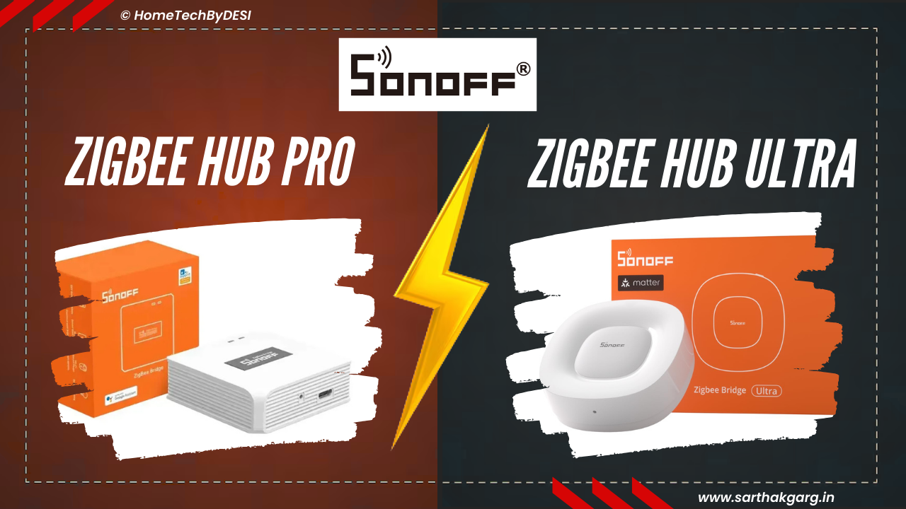 Sonoff_ZigbeeHubPro_Vs_Zigbee_Hub_Ultra_HometechByDesi_Header
