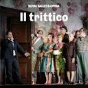 Il Trittico - Royal Ballet and Opera