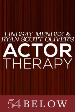 Lindsay Mendez and Ryan Scott Oliver’s Actor Therapy