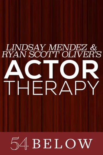 Lindsay Mendez and Ryan Scott Oliver’s Actor Therapy Tickets