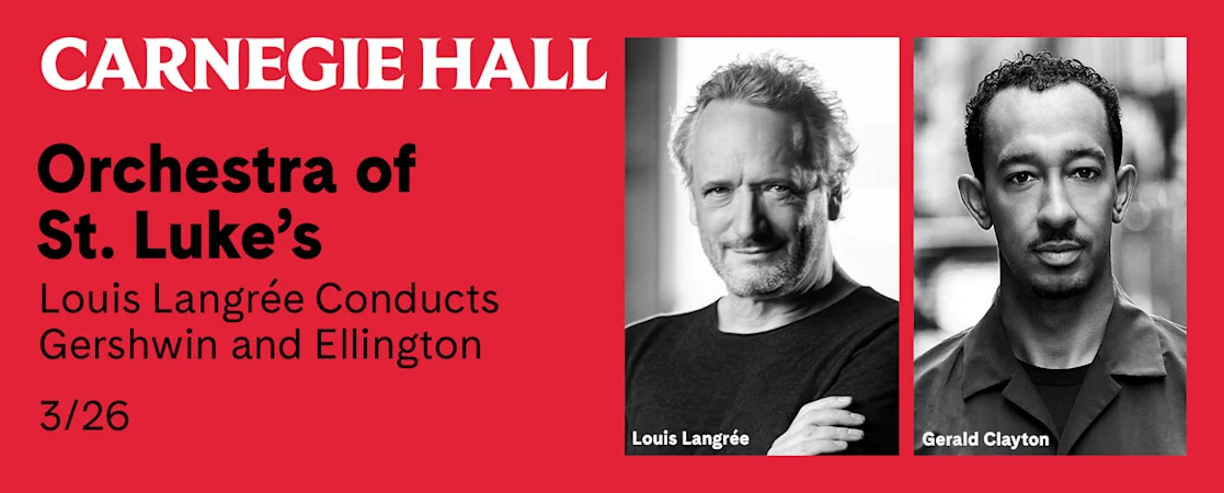 Orchestra of St. Luke’s - Louis Langrée Conducts Gershwin and Ellington