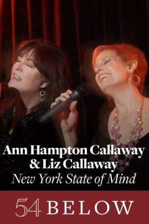 Tony Nominees Ann Hampton Callaway and Liz Callaway: New York State of Mind