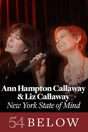 Tony Nominees Ann Hampton Callaway and Liz Callaway: New York State of Mind Tickets