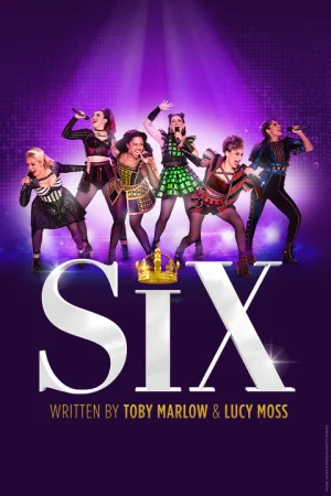 SIX the Musical at Theatre Royal Sydney Tickets