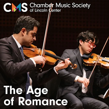 Chamber Music Society of Lincoln Center: The Age of Romance