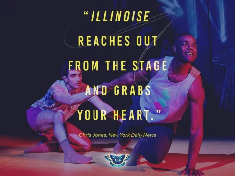 Two male dancers on stage under blue lighting with a quote about a performance "illinoise reaches out from the stage and grabs your heart" by chris jones displayed.