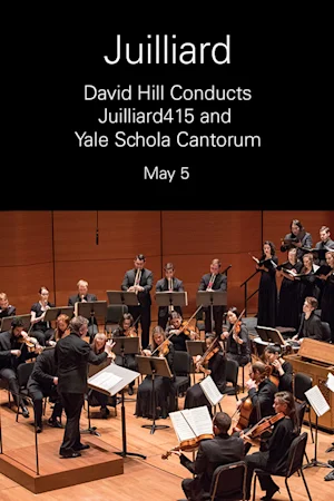 David Hill Conducts Juilliard415 and Yale Schola Cantorum tickets