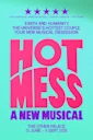Hot Mess: A New Musical