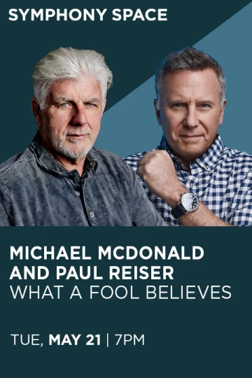 MICHAEL MCDONALD AND PAUL REISER: WHAT A FOOL BELIEVES Tickets
