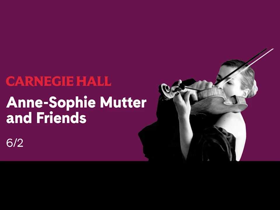 Anne-Sophie Mutter and Friends: What to expect - 1