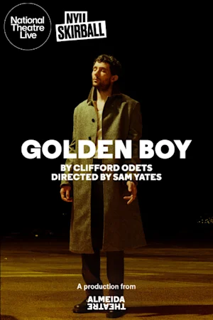National Theatre Live Screening: Golden Boy tickets