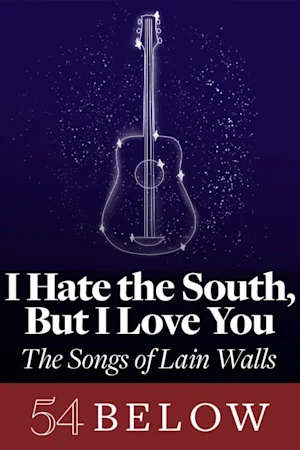 I Hate The South, But I Love You: The Songs of Lain Walls Tickets