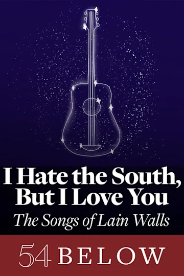 I Hate The South, But I Love You: The Songs of Lain Walls Tickets