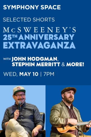 Selected Shorts: McSweeney's 25th Anniversary Extravaganza