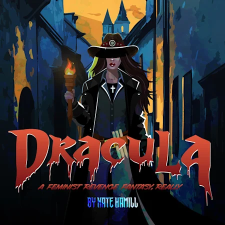Dracula: A Feminist Revenge Fantasy, Really