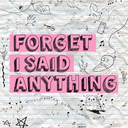 Forget I Said Anything