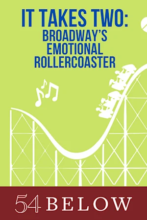 It Takes Two: Broadway's Emotional Rollercoaster tickets